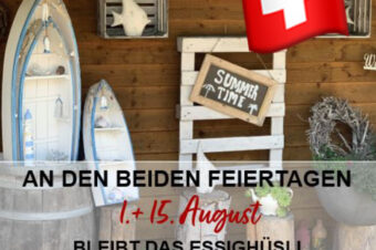 AM 1. AUGUST – GEBURTSTAG DER SCHWEIZ ist das Essighüsli geschlossen. Am Samstag, 2. August sind wir gerne wieder für Sie da.